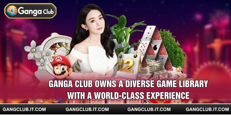 Ganga Club owns a diverse game library with a world-class experience