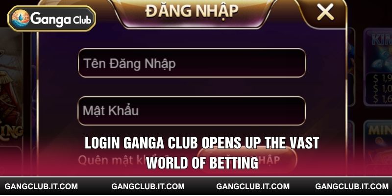 Login Ganga Club Opens Up the Vast World of Betting
