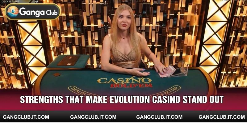 The strengths of Evolution lie in its quality, trust, and global recognition